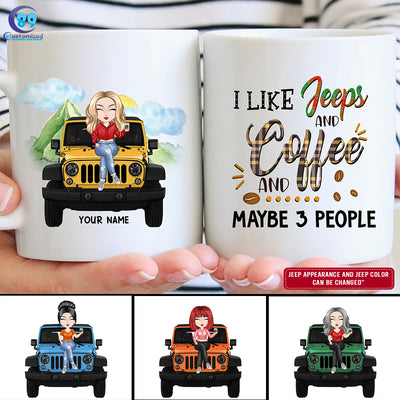 89Customized I like Jeeps and coffee and maybe 3 people Personalized Mug