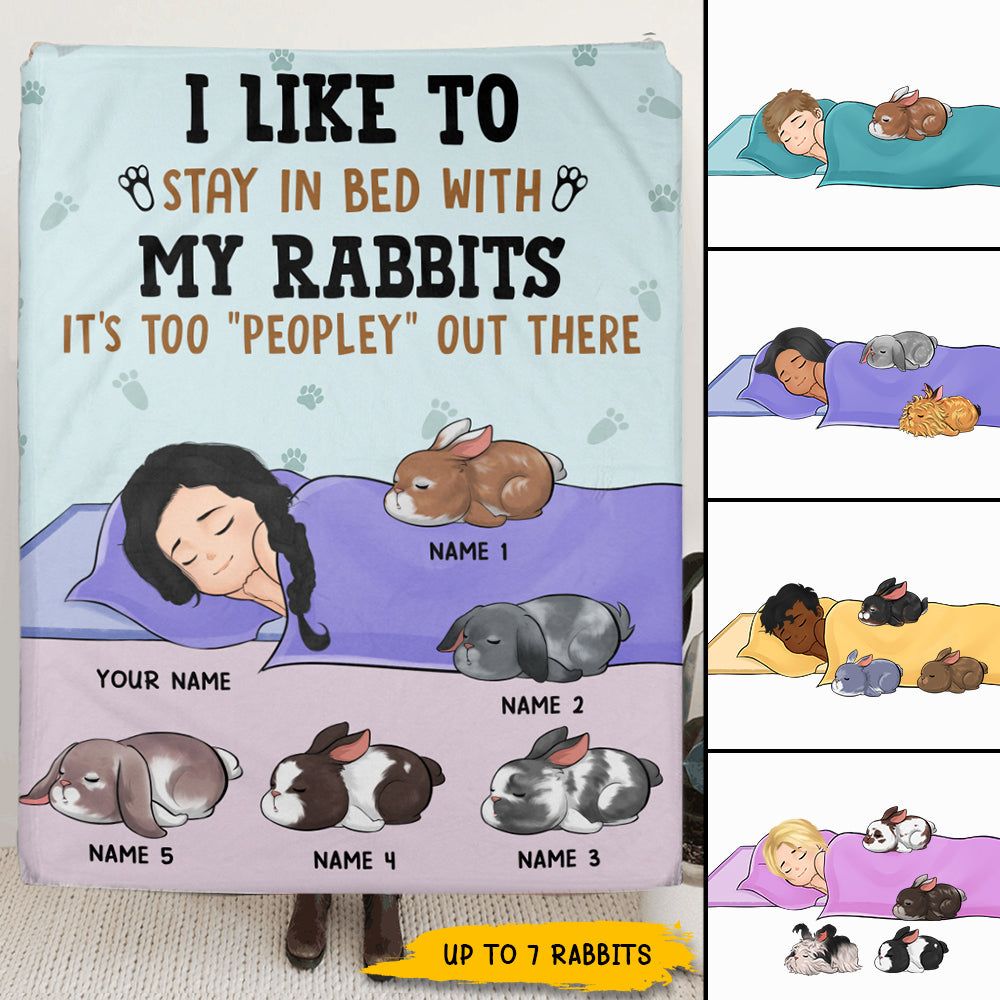 89Customized I Like To Stay In Bed With My Rabbits It's Too "Peopley" Out There Personalized Fleece Blanket