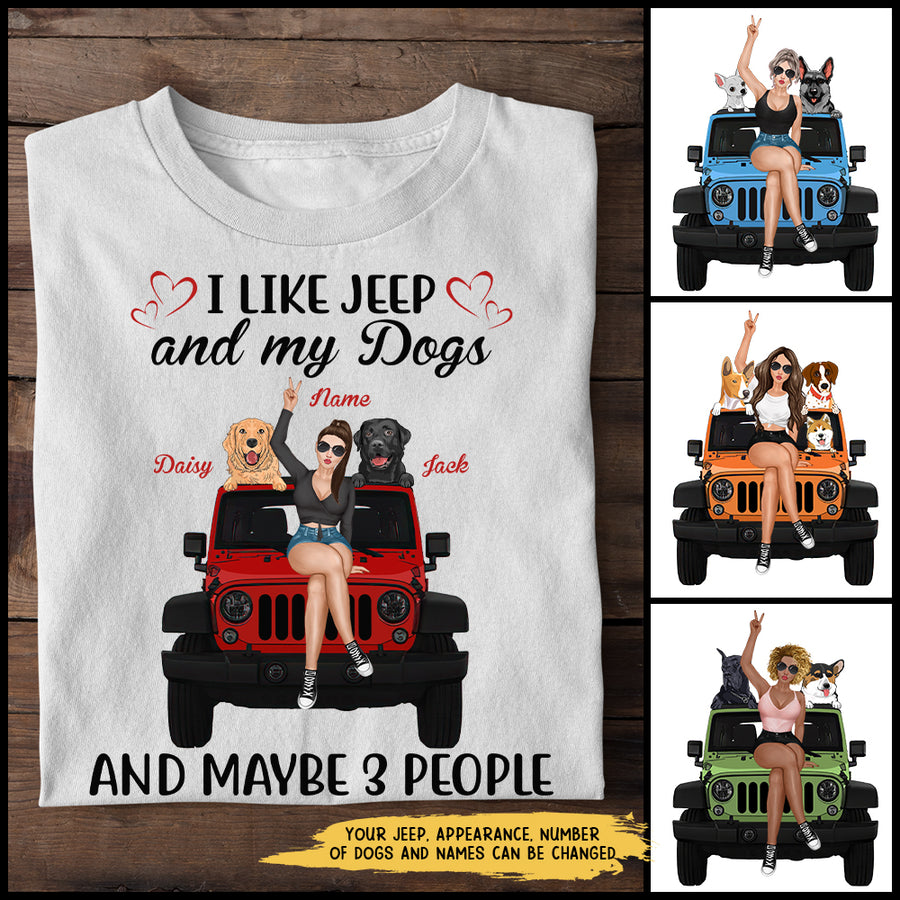 I like Jeep and my Dogs and maybe 3 people tshirt