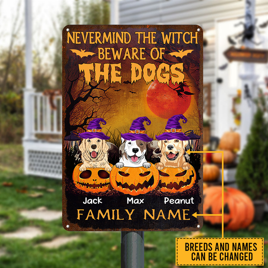 89Customized Nevermind The Witch Beware Of The Dogs Personalized Printed Metal Sign