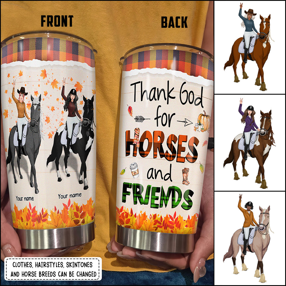 89Customized Thank god for horses and friends personalized tumbler