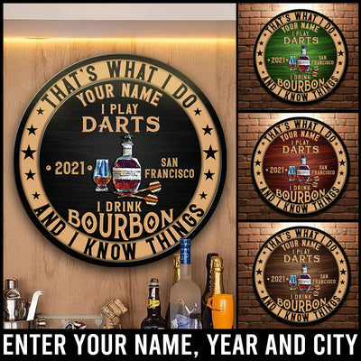 89Customized I play Darts I drink Bourbon & I know things Customized Wood Sign