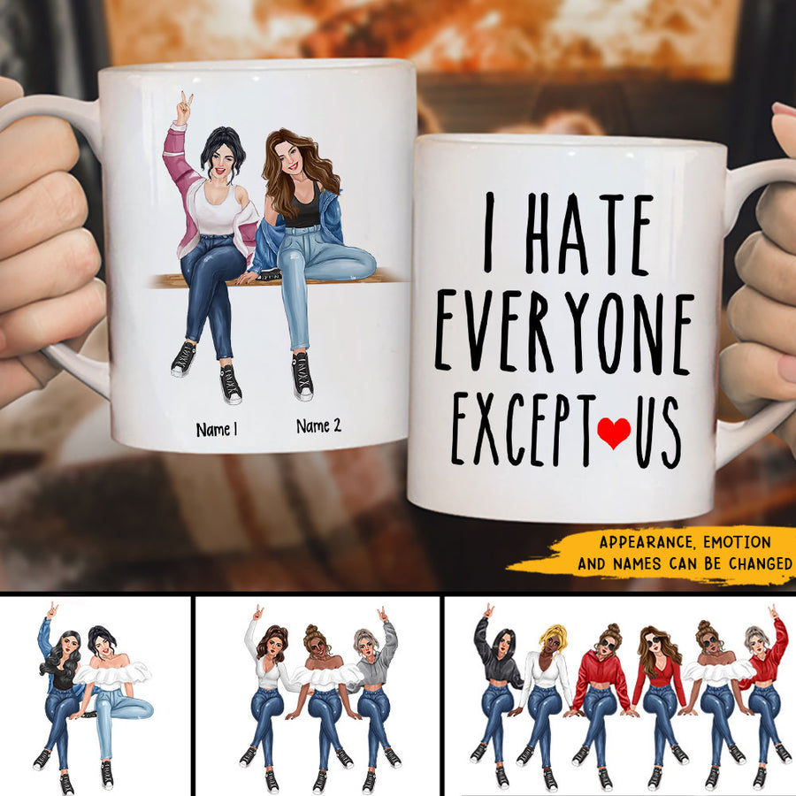 89Customized I Hate Everyone Except Us Personalized Mug