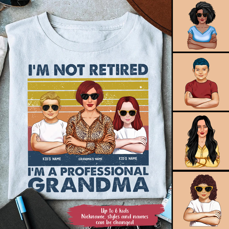 89Customized I’m not retired I’m a professional Grandma Tshirt