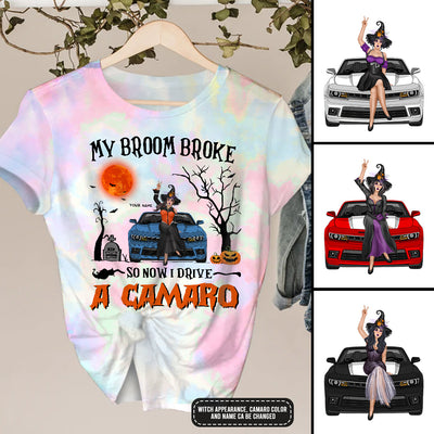 89Customized My broom broke so now I drive camaro tid dye Customized 3D Fullfilled Shirt