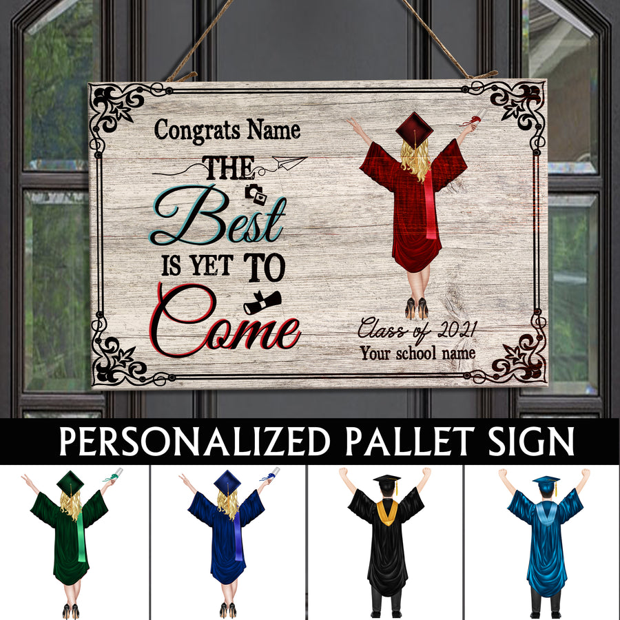 89Customized Personalized Pallet Sign Graduation The Best Is Yet To Come Girl