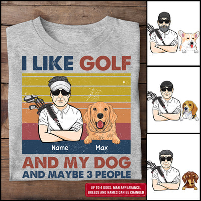 89Customized I Like Golf And My Dog And Maybe 3 People Personalized Shirt