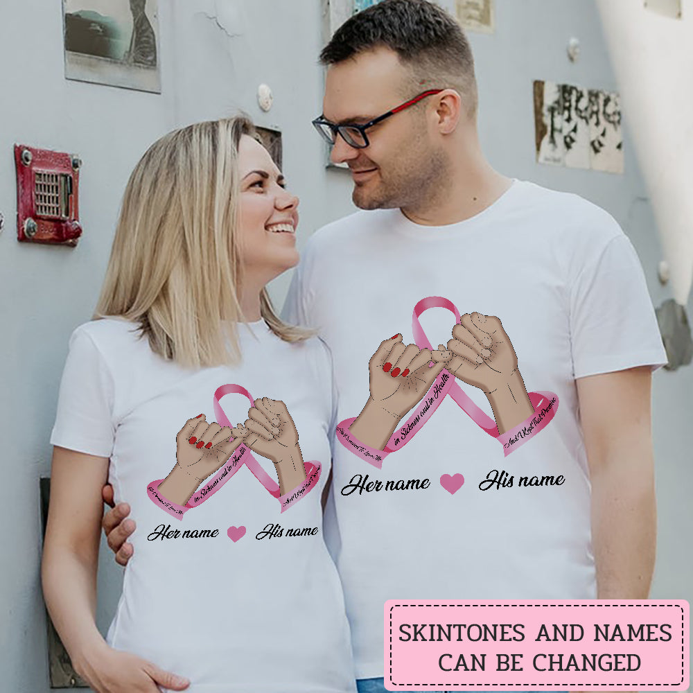 89Customized Breast Cancer Awareness Holding Hand He Promises To Love Me In Sickness And In Health personalized 2 shirt