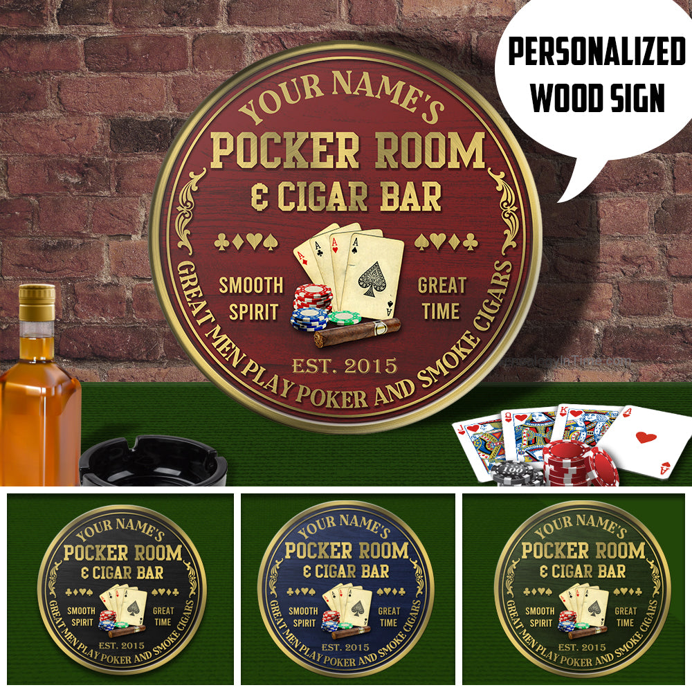 89Customized Poker room & cigar bar Great men play poker and smoke cigars Customized Wood Sign