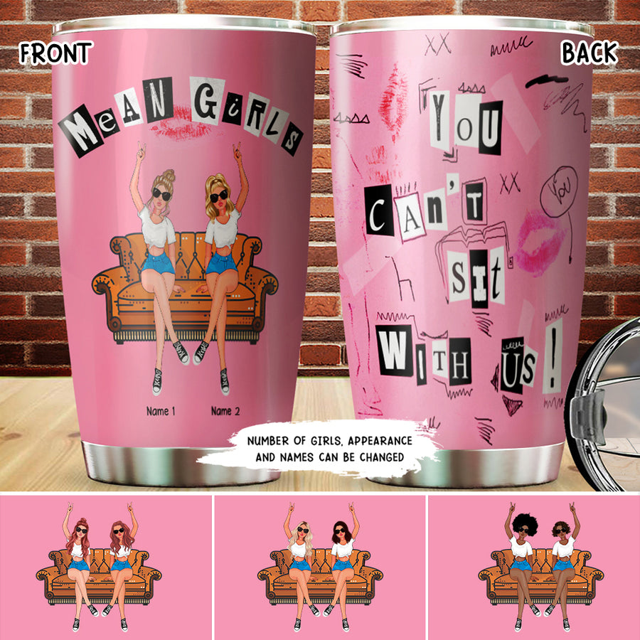 89Customized You can't sit with us Mean girls Tumbler