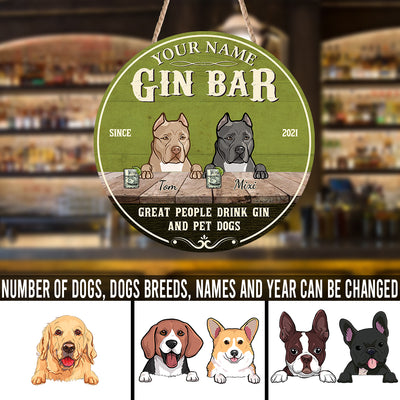 89Customized Great people drink gin and pet dogs Customized Wood Sign