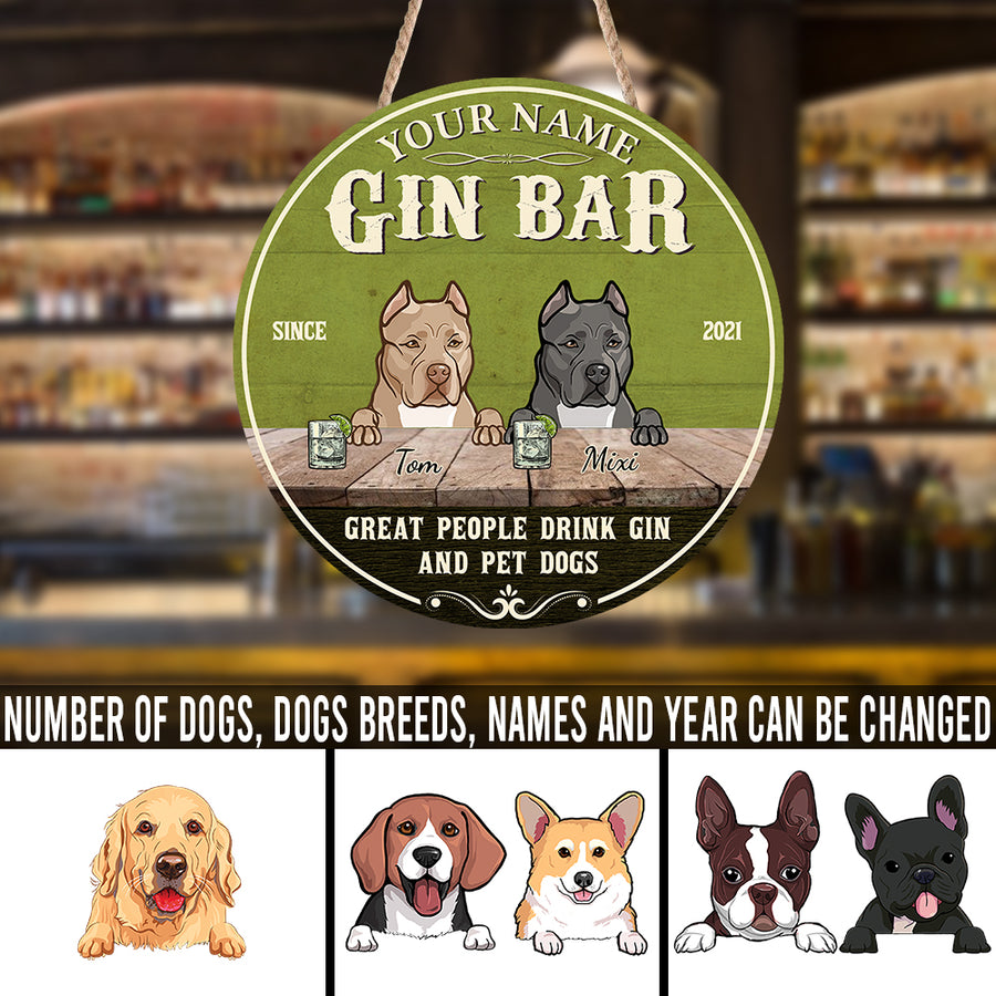 89Customized Great people drink gin and pet dogs Customized Wood Sign