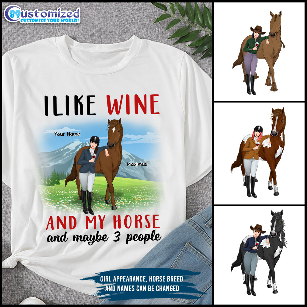 89Customized I Like Horses And Wine And Maybe 3 People 3 Personalized Shirt