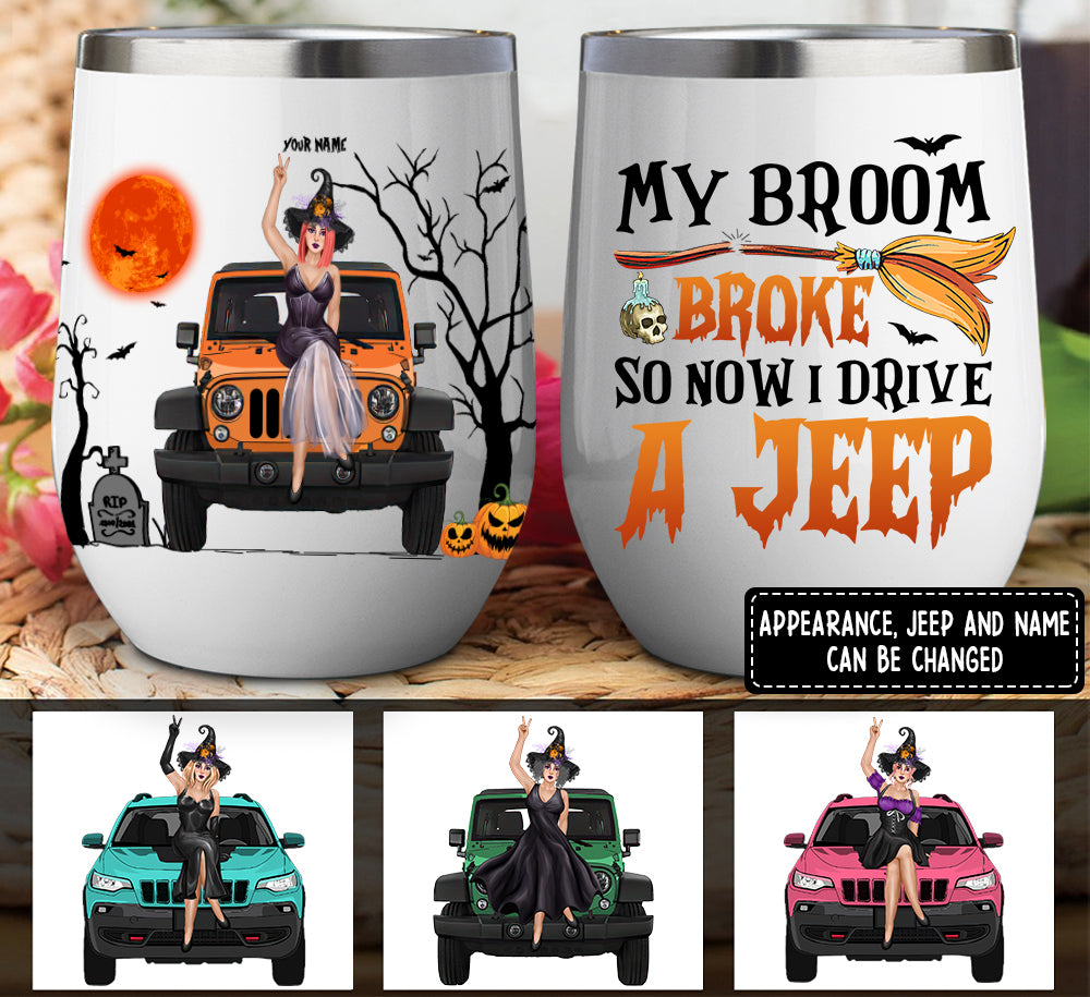 89Customized My Broom Broke So Now I Drive A Jeep Personalized Wine Tumbler
