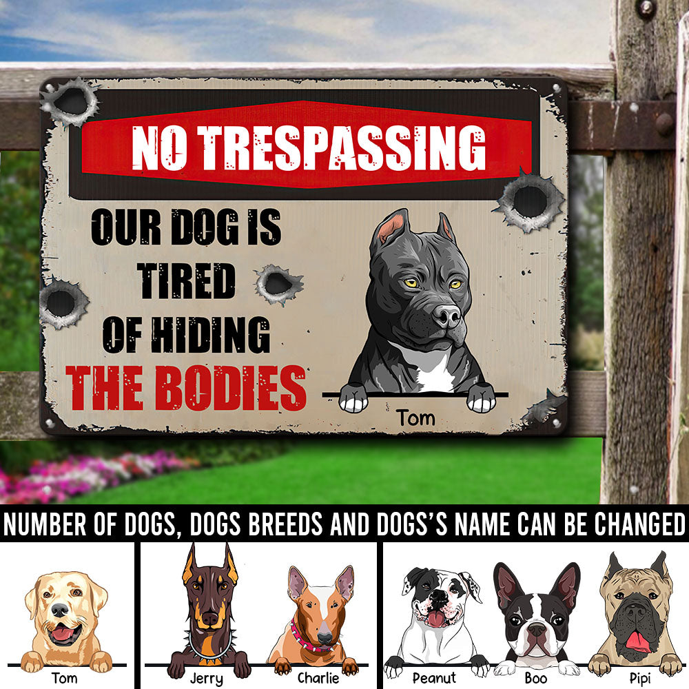 89Customized No trespassing our dogs are tired personalized printed metal sign