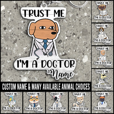 89Customized Personalized Keychain Trust Me Dogtor Vetarinarian