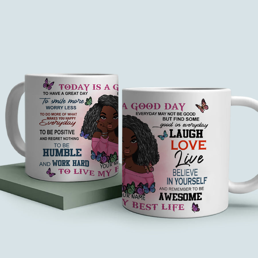 89Customized Today Is A Good Day To Live My Best Life Personalized Mug