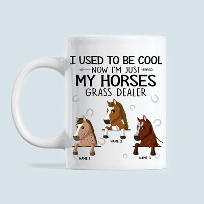 89Customized I Used To Be Cool Now I'm Just My Horses Grass Dealer Personalized Mug