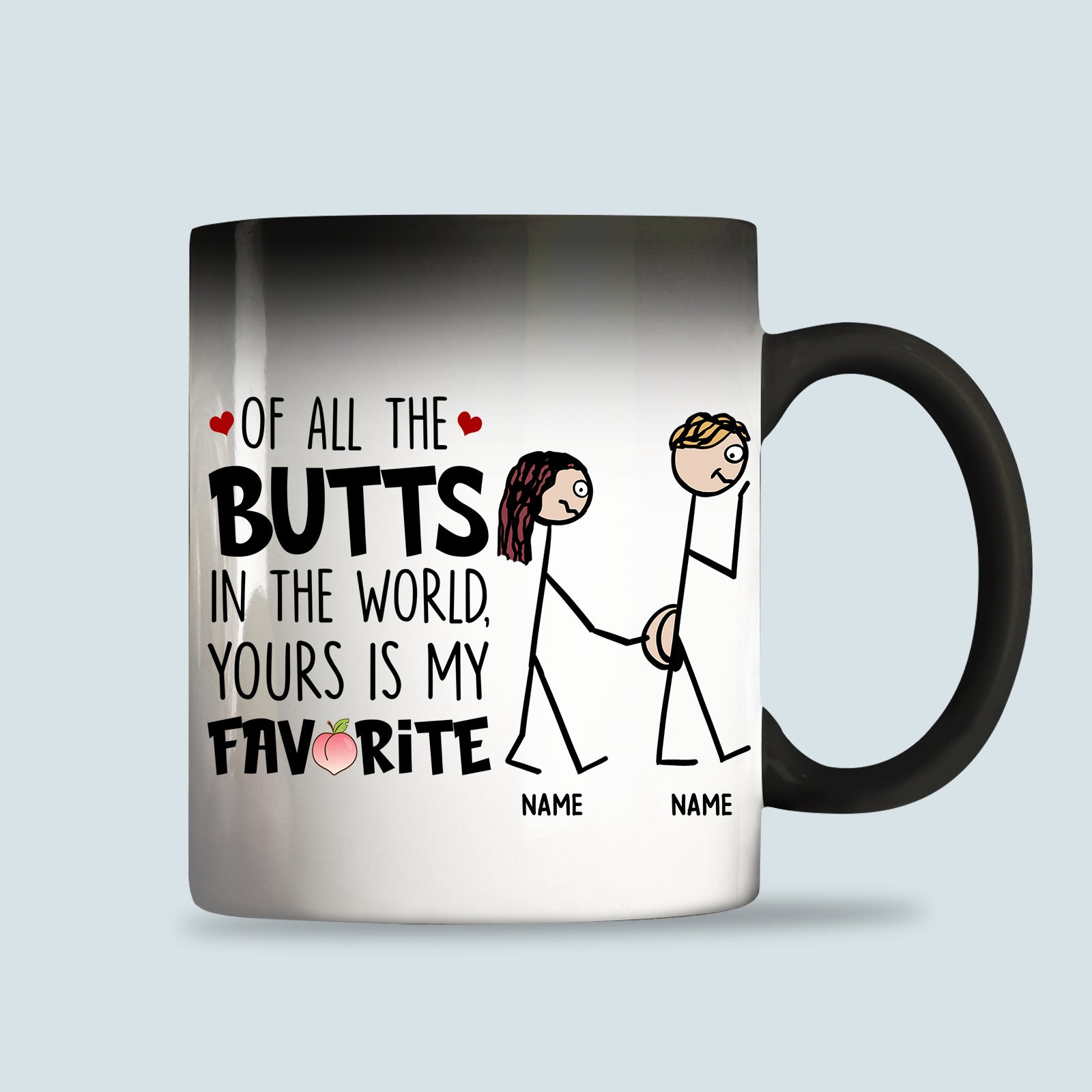 89Customized Just in case no one told you today Good morning You're amazing Nice butt Funny Couple Personalized Mug