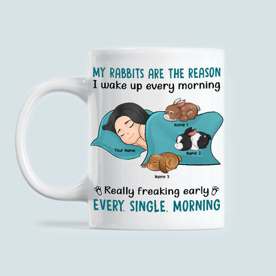 89Customized My Rabbit Is The Reason I Wake Up Every Morning Personalized Mug