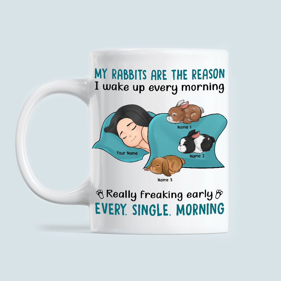 89Customized My Rabbit Is The Reason I Wake Up Every Morning Personalized Mug