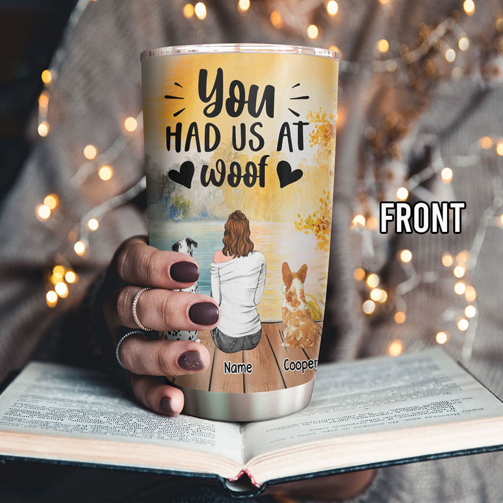 89Customized You had me at woof I'm not just a dog girl and dog Customized Tumbler