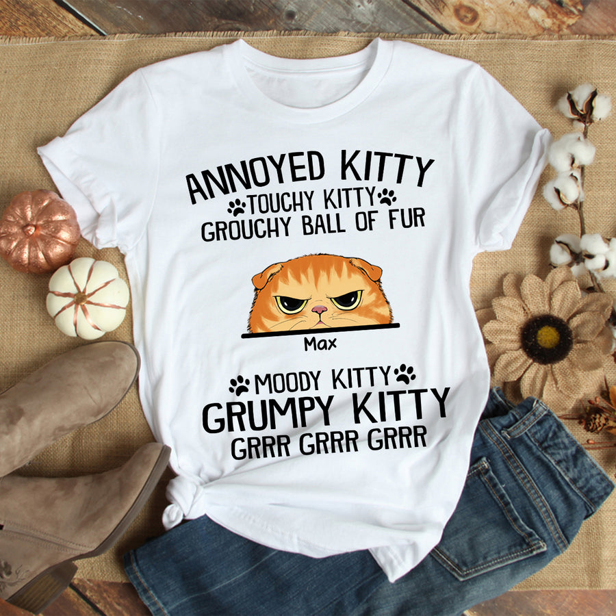 89Customized Annoyed Kitty Touchy Kitty Grouchy ball of fur Moody Kitty Grumpy Kitty Grrr Grrr Grrr Personalized Shirt