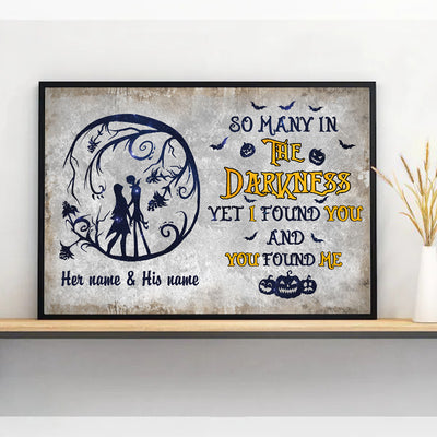 89Customized So many in the darkness yet I found you and you found me personalized poster