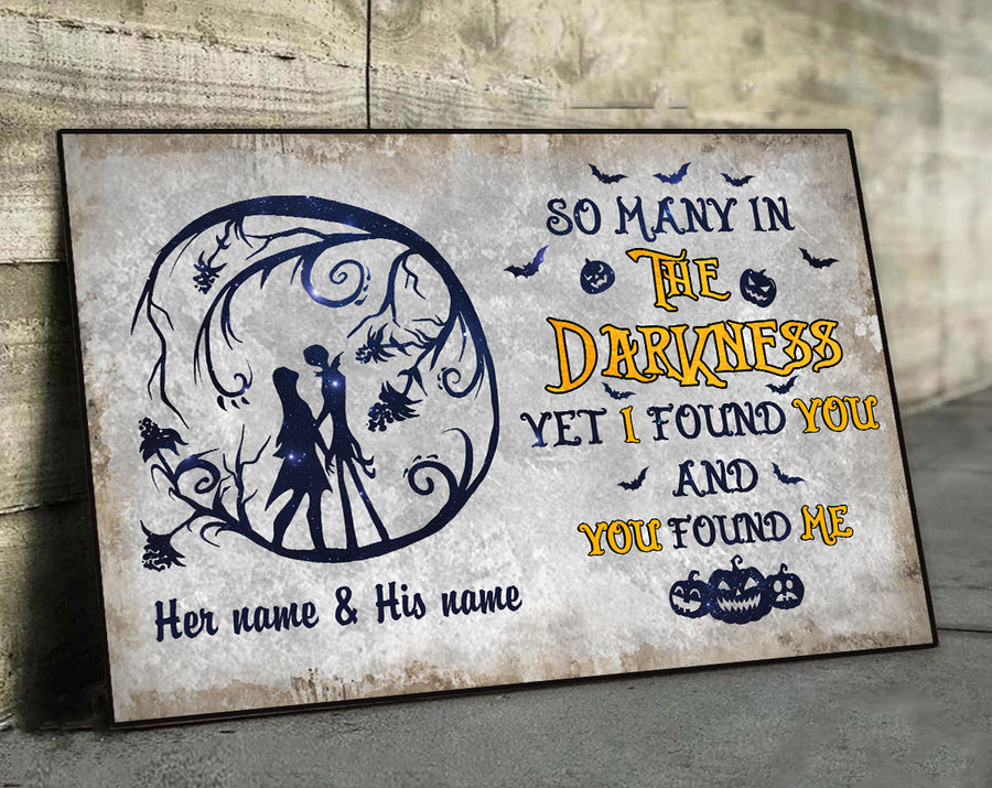 89Customized So many in the darkness yet I found you and you found me personalized poster