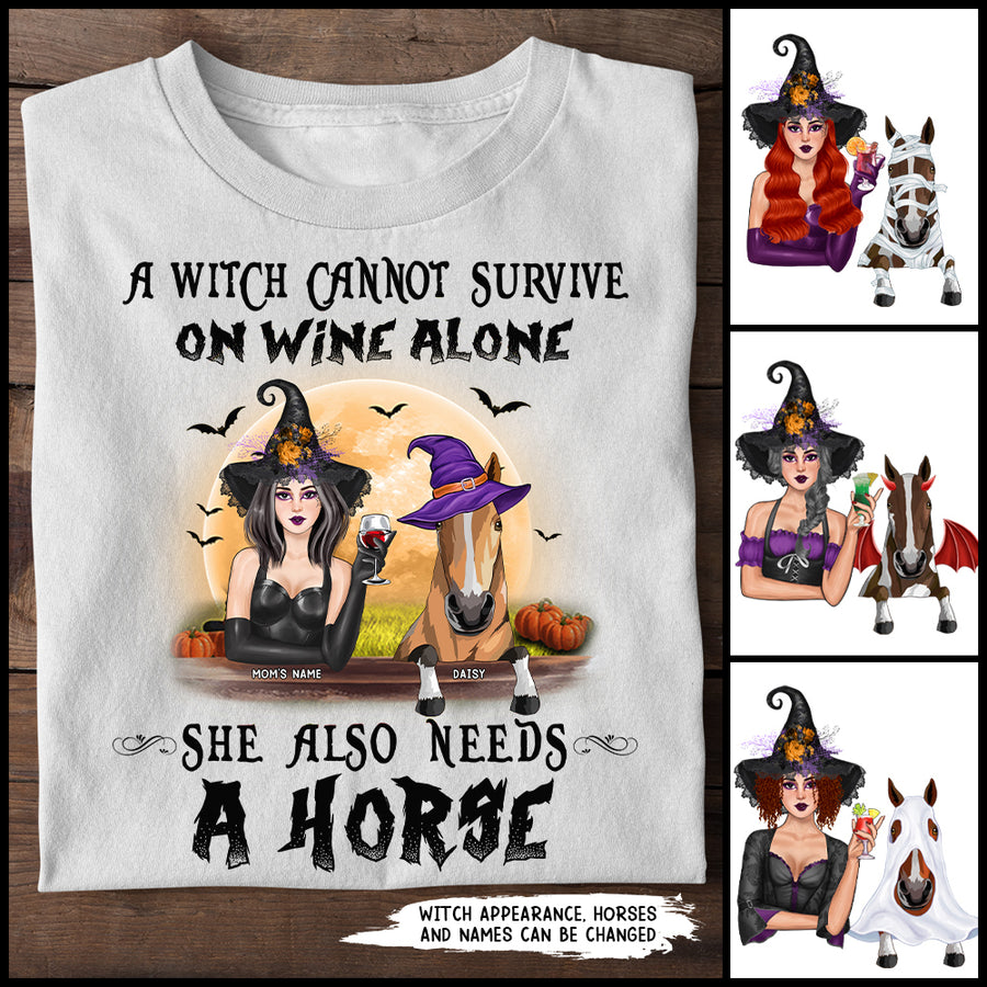 89Customized A Witch Cannot Survive On Wine Alone She Also Needs A Horse Personalized Tshirt