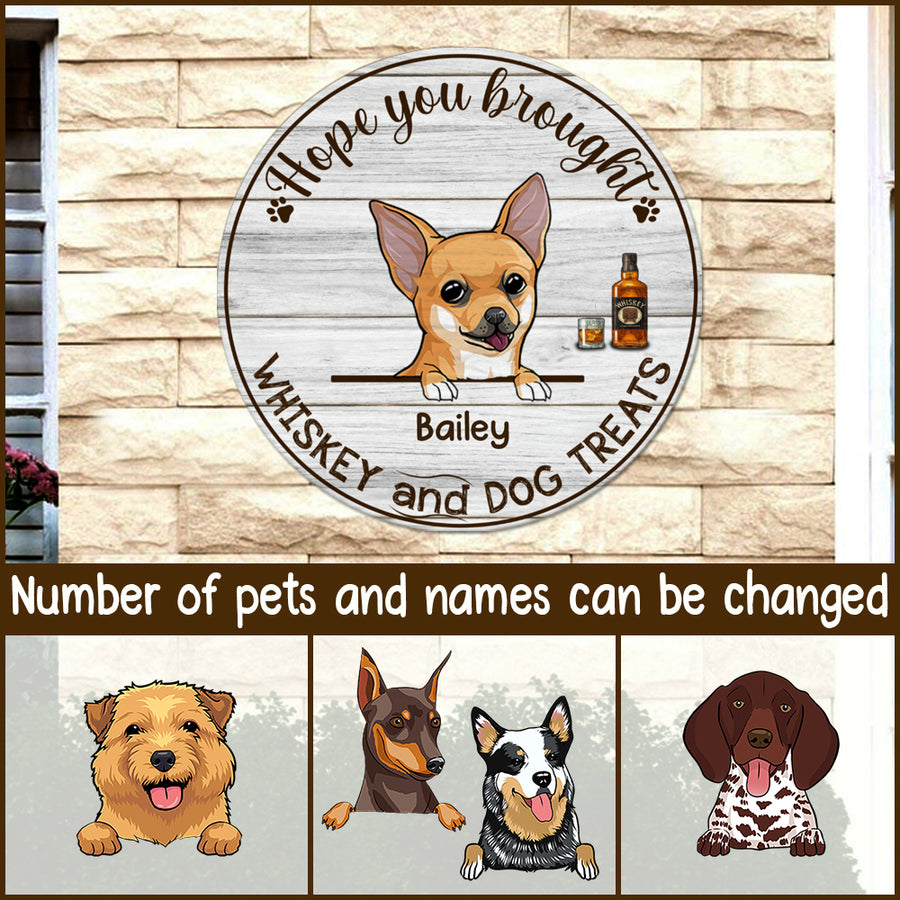 89Customized Hope you brought whiskey and dog treat personalized wood sign