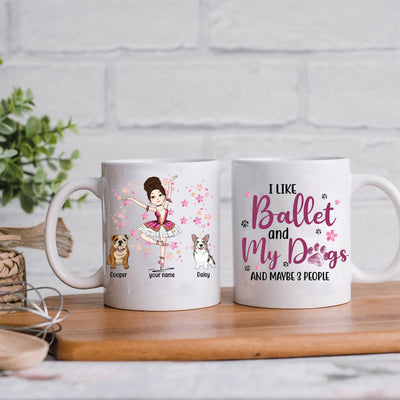 89Customized I like ballet and my dogs and maybe 3 people Customized Mug