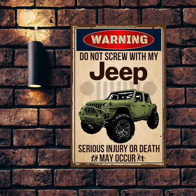 89Customized Do not screw with my jeep serious injury or death may occur Personalized Printed Metal Sign