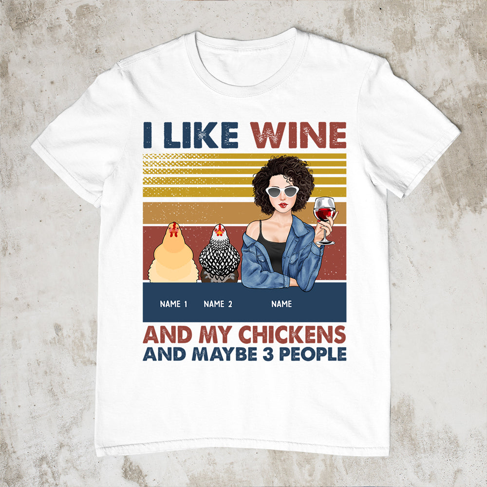89Customized I like wine and my chickens and maybe 3 people personalized shirt