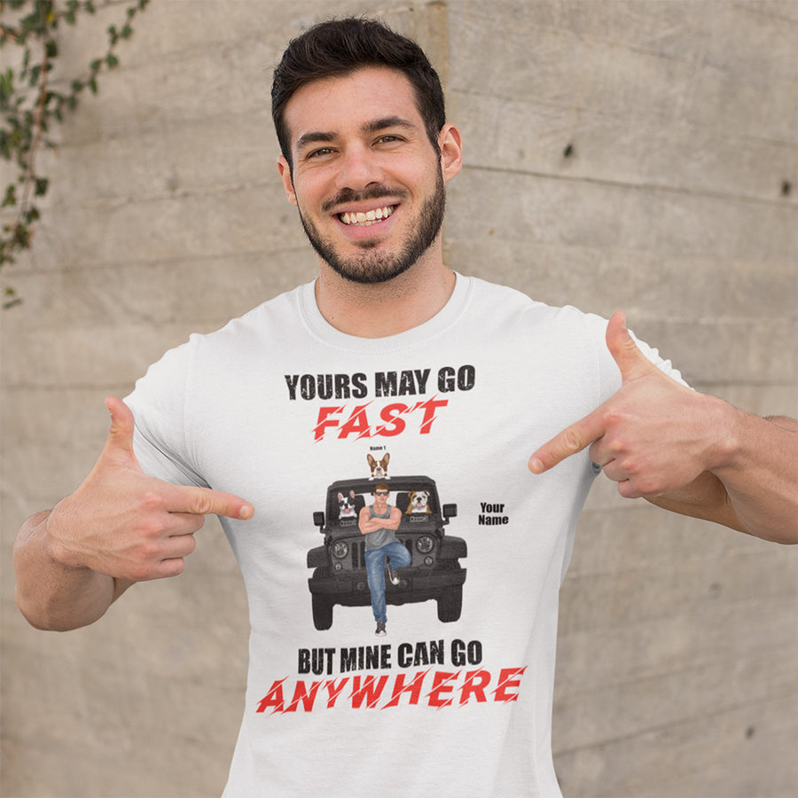 89Customized Yours May Go Fast But Mine Can Go Anywhere Personalized Shirt