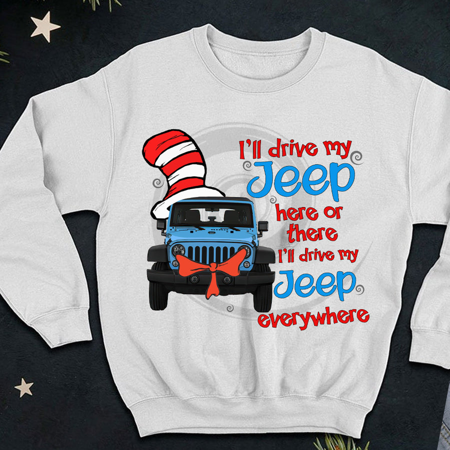89Customized I'll drive my Jeep here or there I'll drive my Jeep everywhere Personalized Shirt