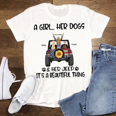 89Customized A girl her dogs & her jeep it's a beautiful thing Customized Shirt
