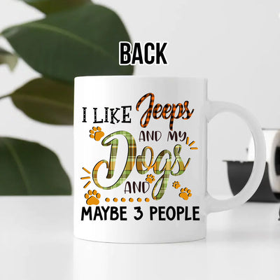 89Customized I like jeeps and dogs and maybe 3 people Customized Mug