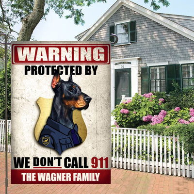 Personalized We Don't Call 911 Dobermann Garden Flag inkgo