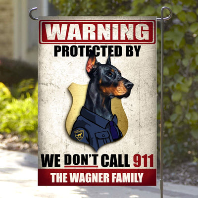 Personalized We Don't Call 911 Dobermann Garden Flag inkgo